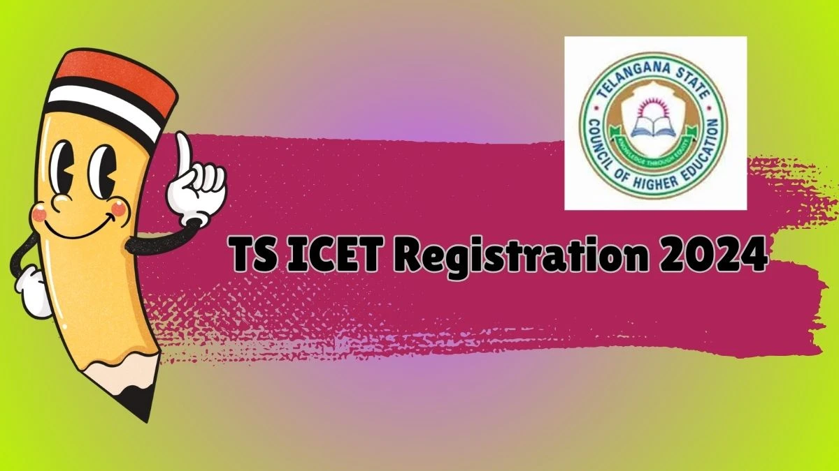 TS ICET Registration 2024 (Extended Till 7th May) @ icet.tsche.ac.in Link Here