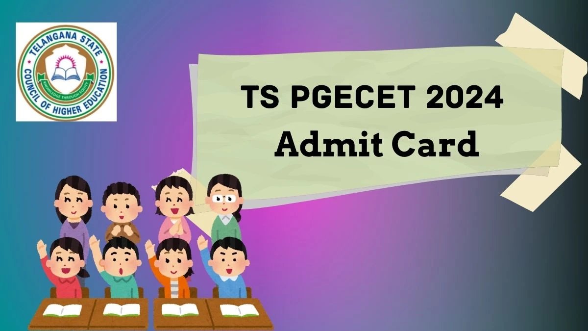 TS PGECET 2024 Admit Card (28th May) at pgecet.tsche.ac.in Link Out Soon Here