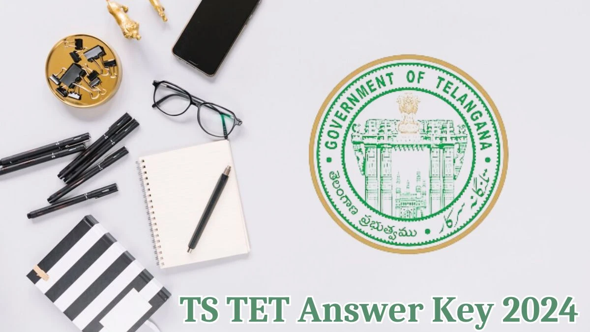 TS TET Answer Key 2024 is to be declared at tstet.cgg.gov.in Teacher Eligibility Test Download PDF Here - 22 May 2024