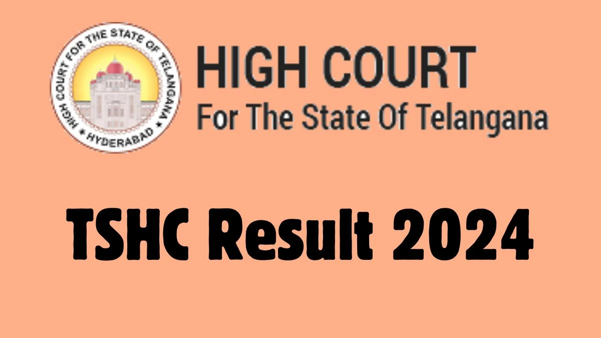 TSHC Result 2024 Announced. Direct Link to Check TSHC Editor, Deputy Editor and Reporter Result 2024 tshc.gov.in - 14 May 2024