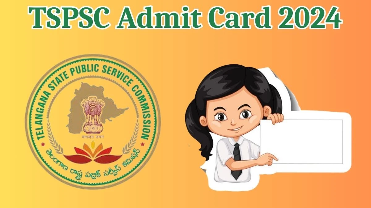 TSPSC Admit Card 2024 will be released Group 2 Check Exam Date, Hall Ticket tspsc.gov.in - 17 May 2024
