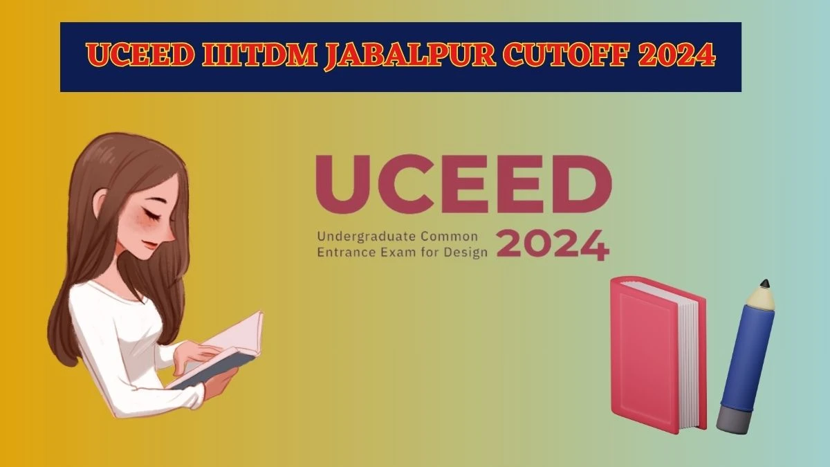 UCEED IIITDM Jabalpur Cutoff 2024 uceed.iitb.ac.in Check Details Here