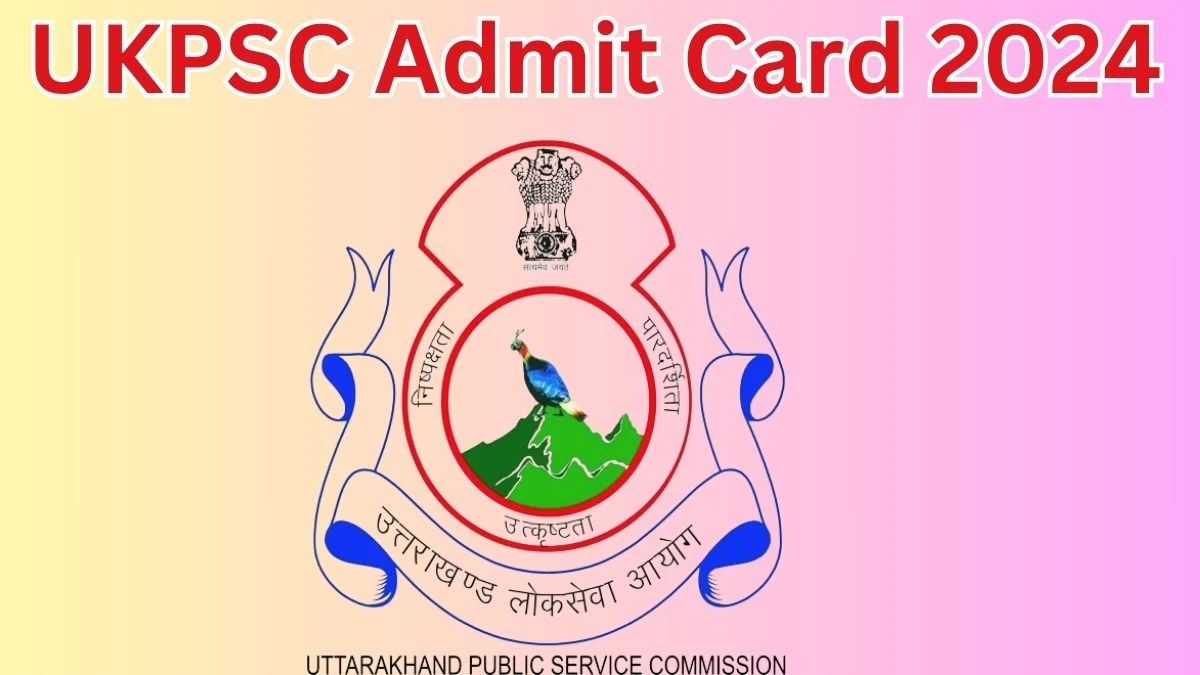 UKPSC Admit Card 2024 Released @ psc.uk.gov.in Download Drug Inspector Admit Card Here - 07 May 2024