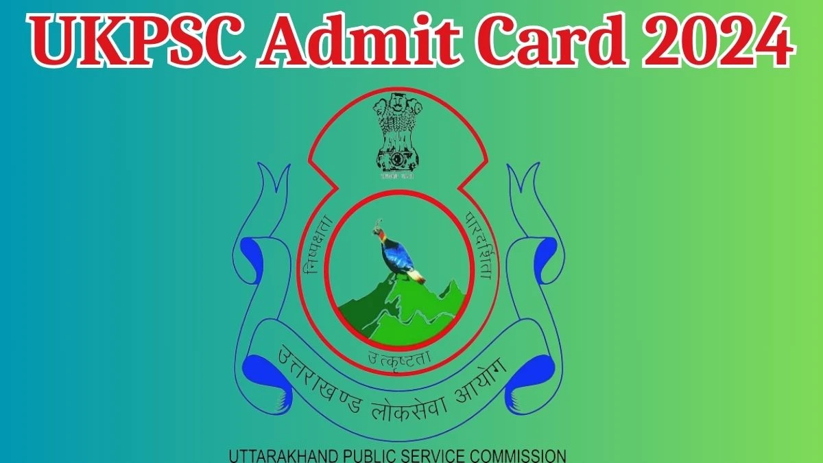 UKPSC Admit Card 2024 will be announced at ukpsc.gov.in Check Deputy Collector and Other Posts Hall Ticket, Exam Date here - 16 May 2024