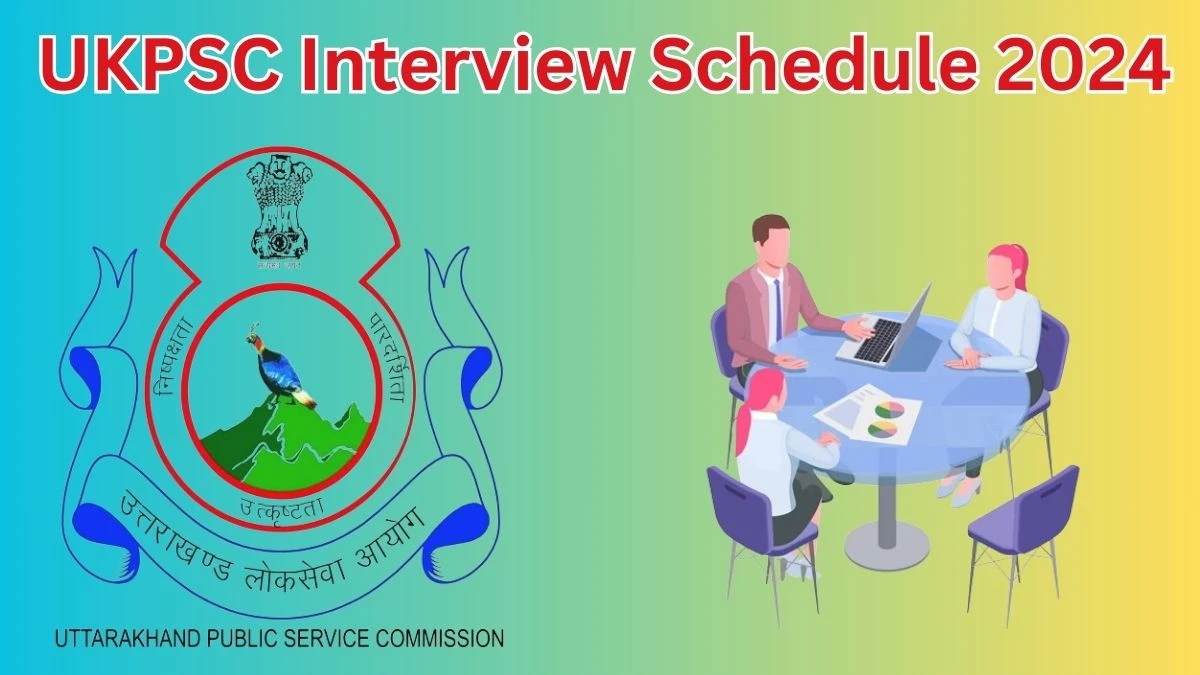 UKPSC Interview Schedule 2024 for Combined State Civil and Upper Subordinate Service Exam Posts Released Check Date Details at psc.uk.gov.in - 23 May 2024