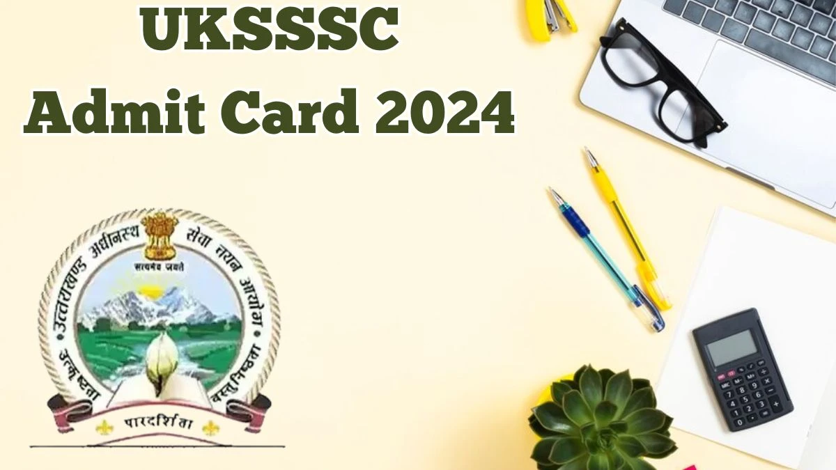 UKSSSC Admit Card 2024 Released @ sssc.uk.gov.in Download Scaler Admit Card Here - 15 May 2024