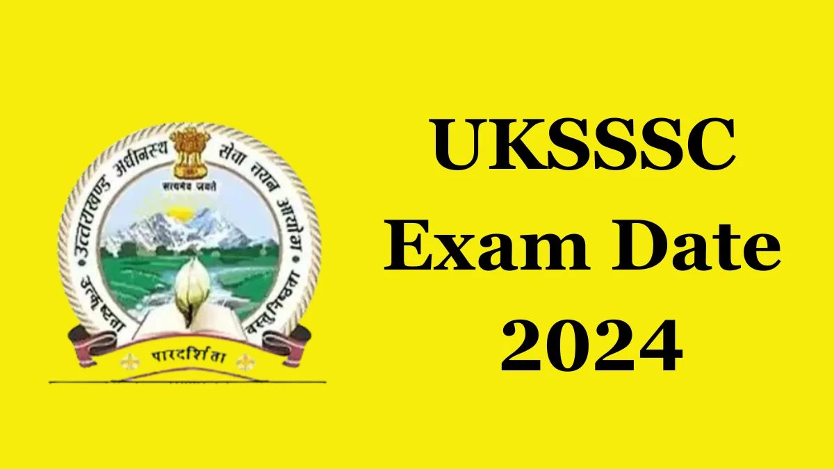UKSSSC Exam Date 2024 Check Date Sheet / Time Table of Assistant Teacher sssc.uk.gov.in - 29 May 2024