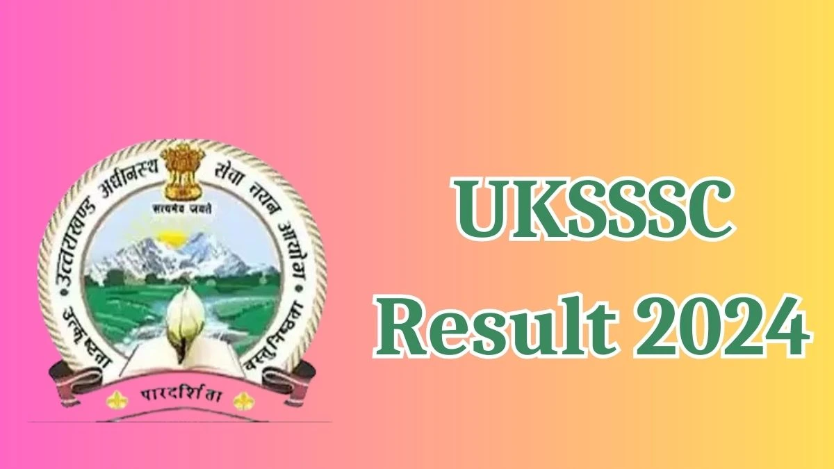 UKSSSC Result 2024 To Be Released at sssc.uk.gov.in Download the Result