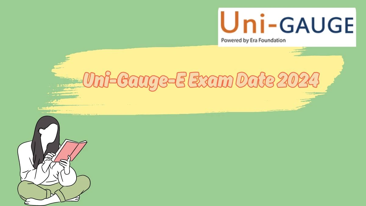 Uni-Gauge-E Exam Date 2024 (Declared) @ unigauge.com Check Uni-Gauge-E Exam Updates Here