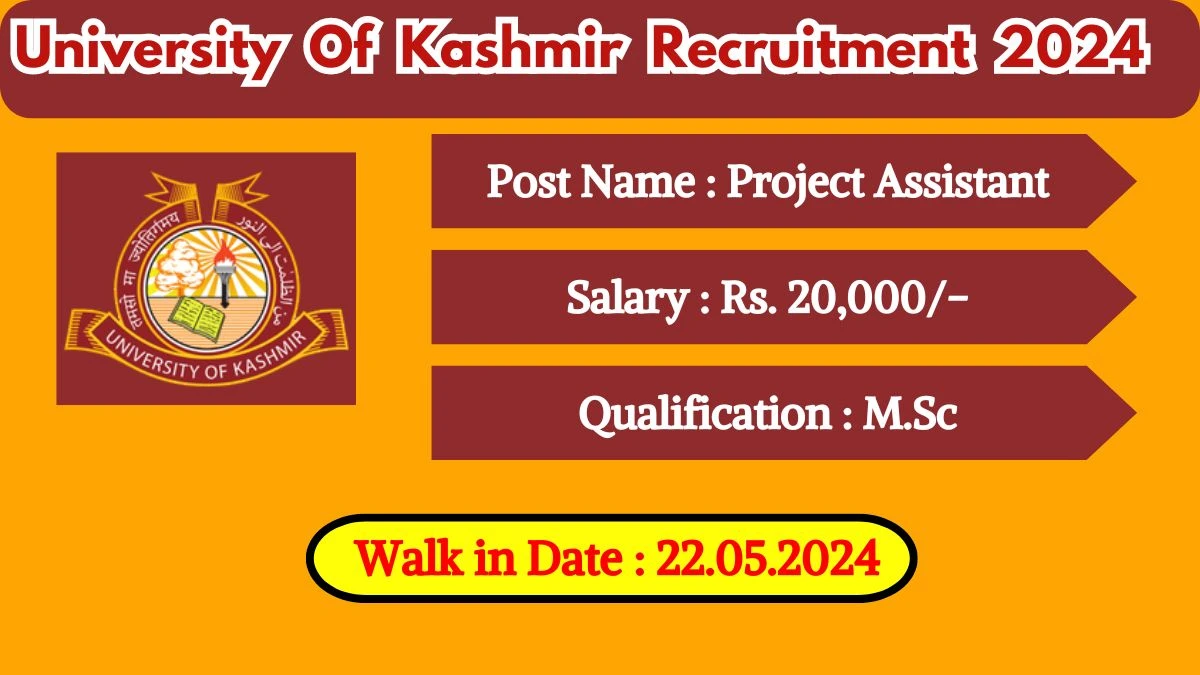 University Of Kashmir Recruitment 2024 Walk-In Interviews for Project Assistant on 22.05.2024
