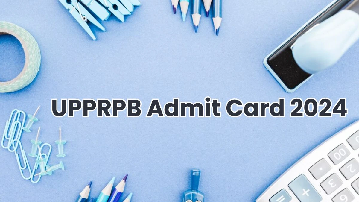 UPPRPB Admit Card 2024 will be released on Police Constable Check Exam Date, Hall Ticket uppbpb.gov.in - 29 May 2024