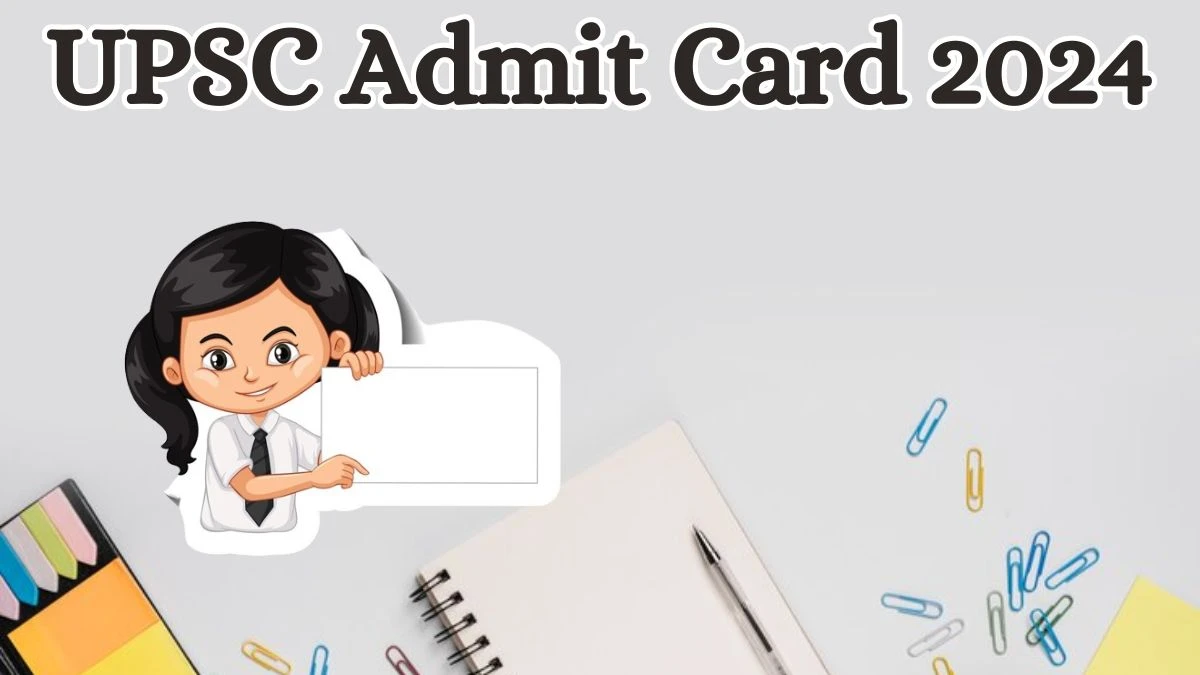 UPSC Admit Card 2024 will be released on Assistant Professor Check Exam Date, Hall Ticket upsc.gov.in. - 28 May 2024
