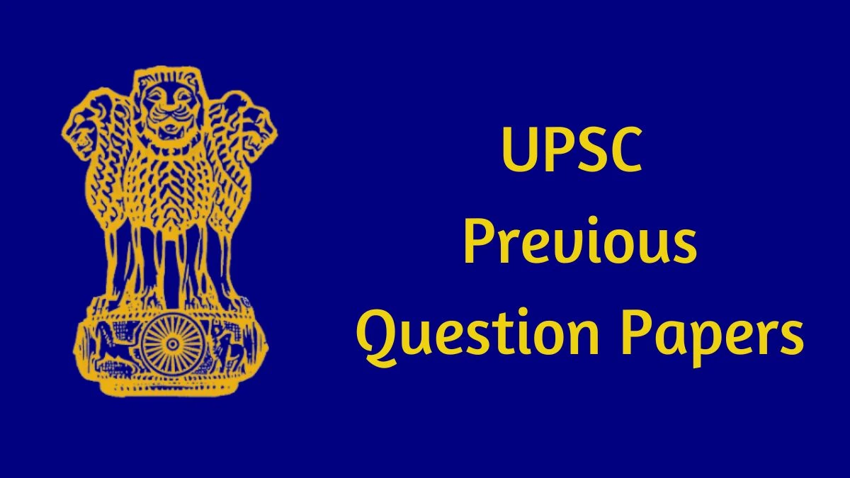 UPSC Previous Question Papers Released Practice Previous Question Papers upsc.gov.in - 09 May 2024