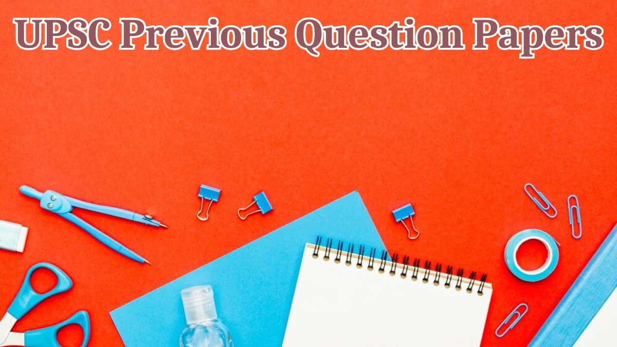 UPSC Previous Question Papers Released Practice Previous Question Papers upsc.gov.in - 13 May 2024