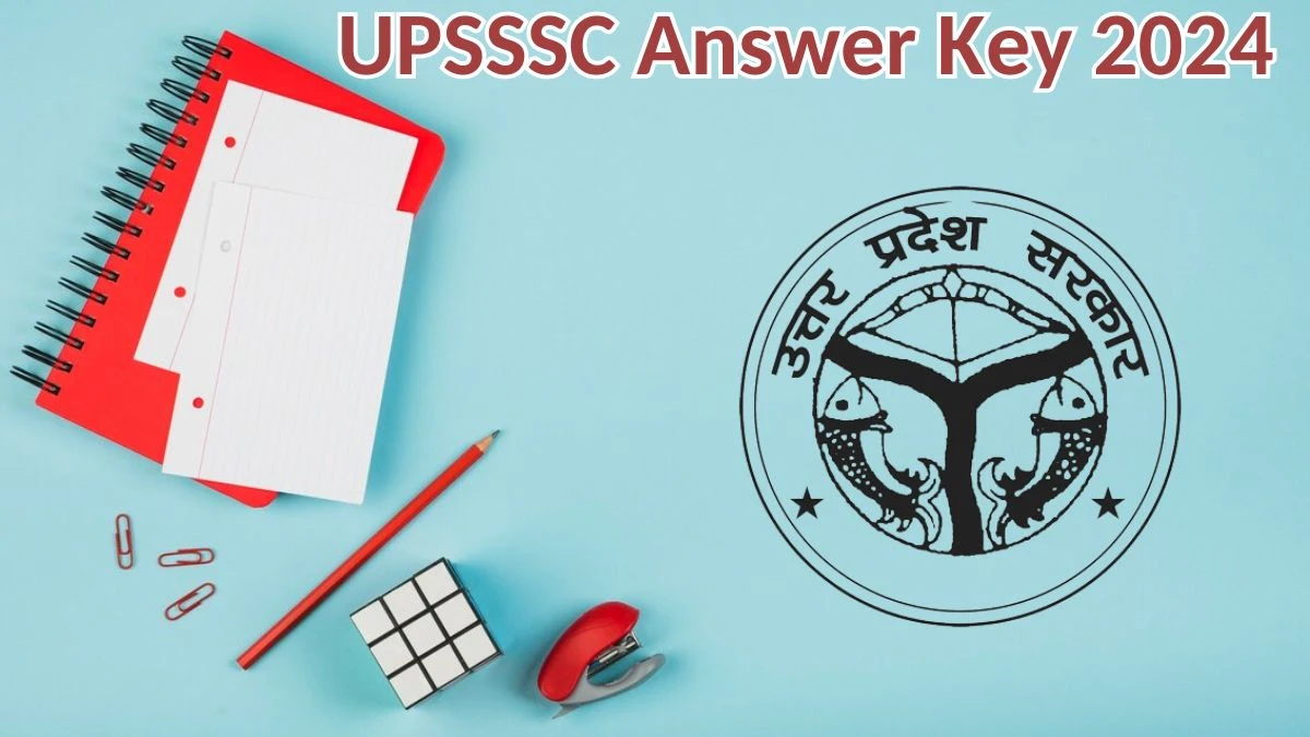 UPSSSC Answer Key 2024 Available for the Instructor Download Answer Key PDF at upsssc.gov.in - 11 May 2024