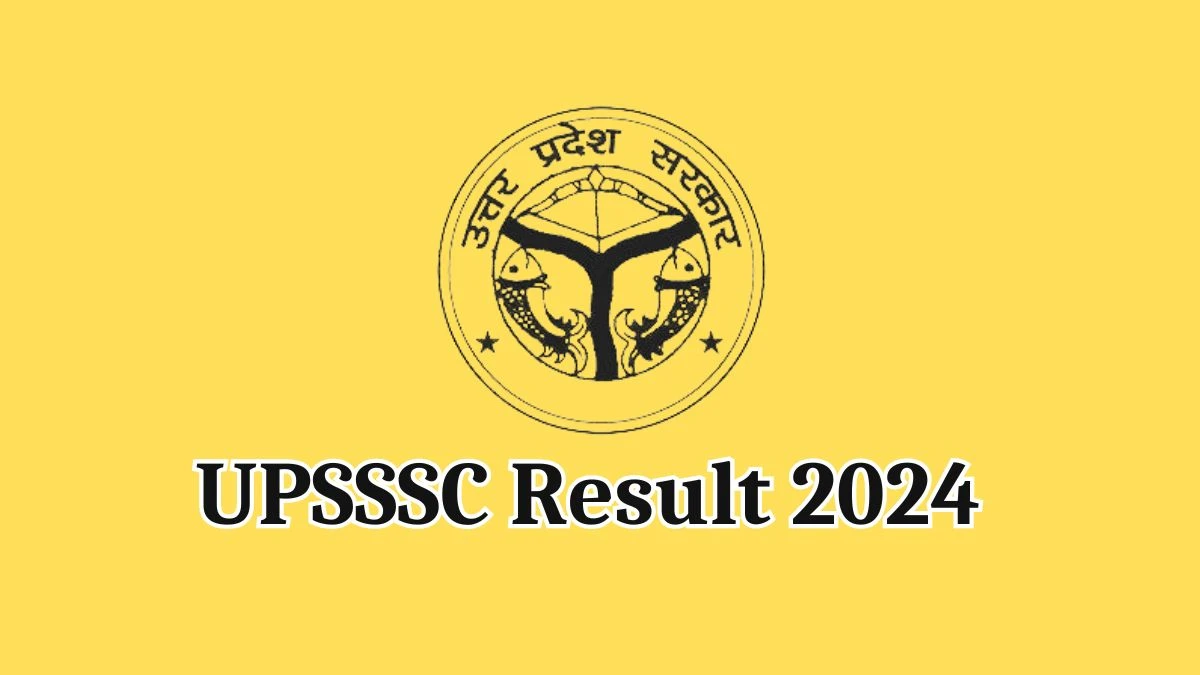 UPSSSC Result 2024 To Be out Soon Check Result of Mukhya Sevika Direct Link Here at upsssc.gov.in - 06 May 2024