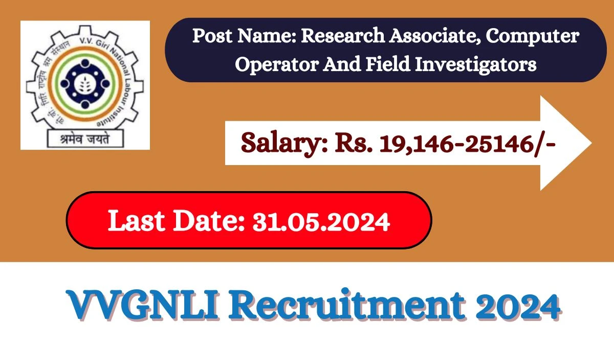 VVGNLI Recruitment 2024 New Opportunity Out, Check Post, Salary, Qualification And Other Vital Details