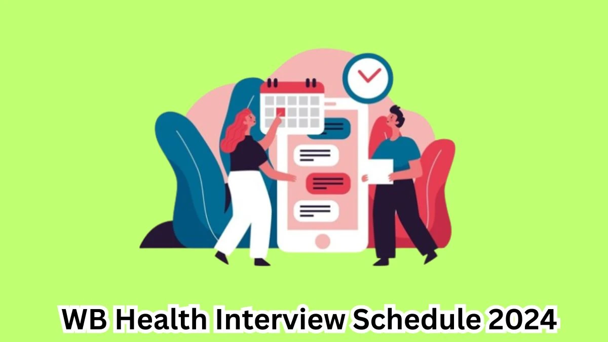 WB Health Interview Schedule 2024 Announced Check and Download WB Health House Staffs at wbhealth.gov.in - 04 May 2024