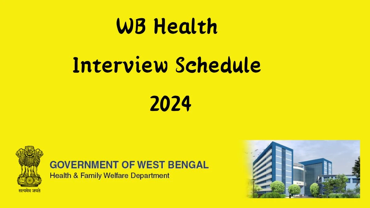 WB Health Interview Schedule 2024 (out) Check 29-05-2024 for House Staff Posts at wbhealth.gov.in - 25 May 2024