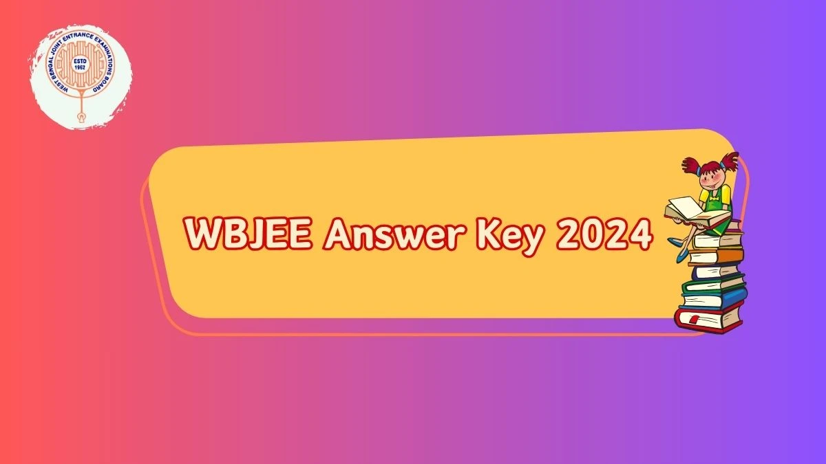 WBJEE Answer Key 2024 at wbjeeb.nic.in Check and Download Link Here