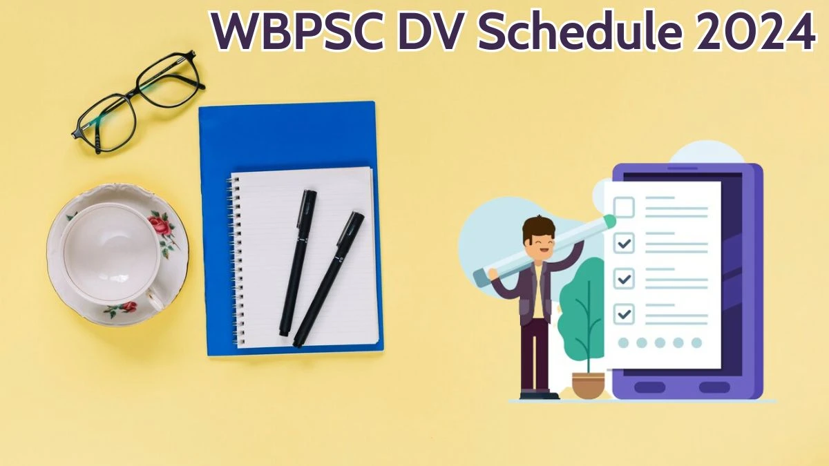 WBPSC Deputy Director DV Schedule 2024: Check Document Verification Date @ psc.wb.gov.in - 21 May 2024