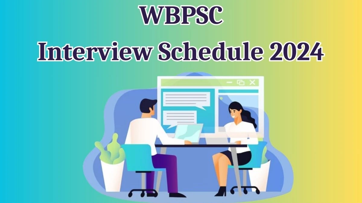 WBPSC Interview Schedule 2024 Announced Check and Download WBPSC Assistant Professor at psc.wb.gov.in - 16 May 2024