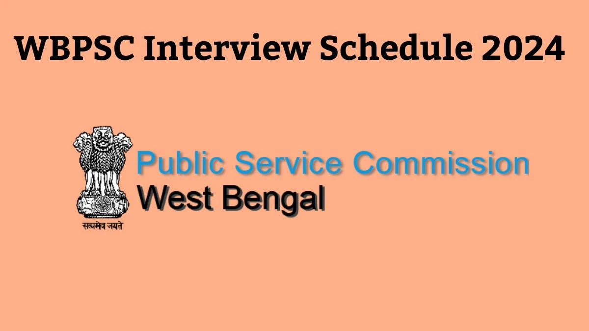 WBPSC Interview Schedule 2024 Announced Check and Download WBPSC Assistant Professor at wbpsc.gov.in - 23 May 2024