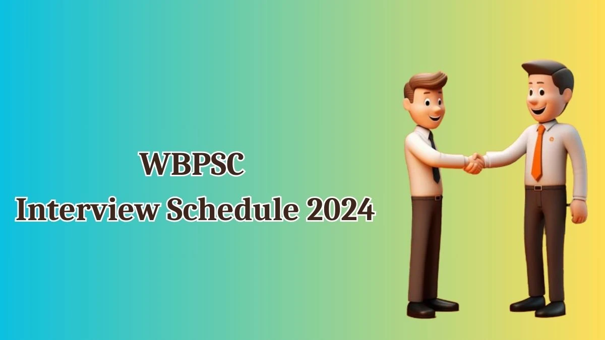 WBPSC Interview Schedule 2024 for Assistant Professor Posts Released Check Date Details at psc.wb.gov.in - 17 May 2024