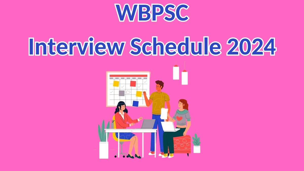 WBPSC Interview Schedule 2024 (out) Check 08.05.2024 for Assistant Professor Posts at psc.wb.gov.in - 03 May 2024