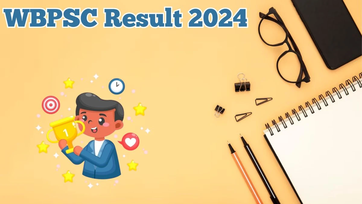 WBPSC Result 2024 Announced. Direct Link to Check WBPSC Officers Result 2024 wbpsc.gov.in - 09 May 2024