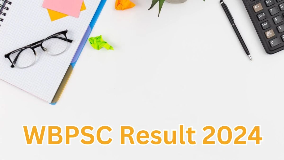WBPSC Result 2024 To Be Released at wbpsc.gov.in Download the Result for the Food Sub-Inspector  - 11 May 2024