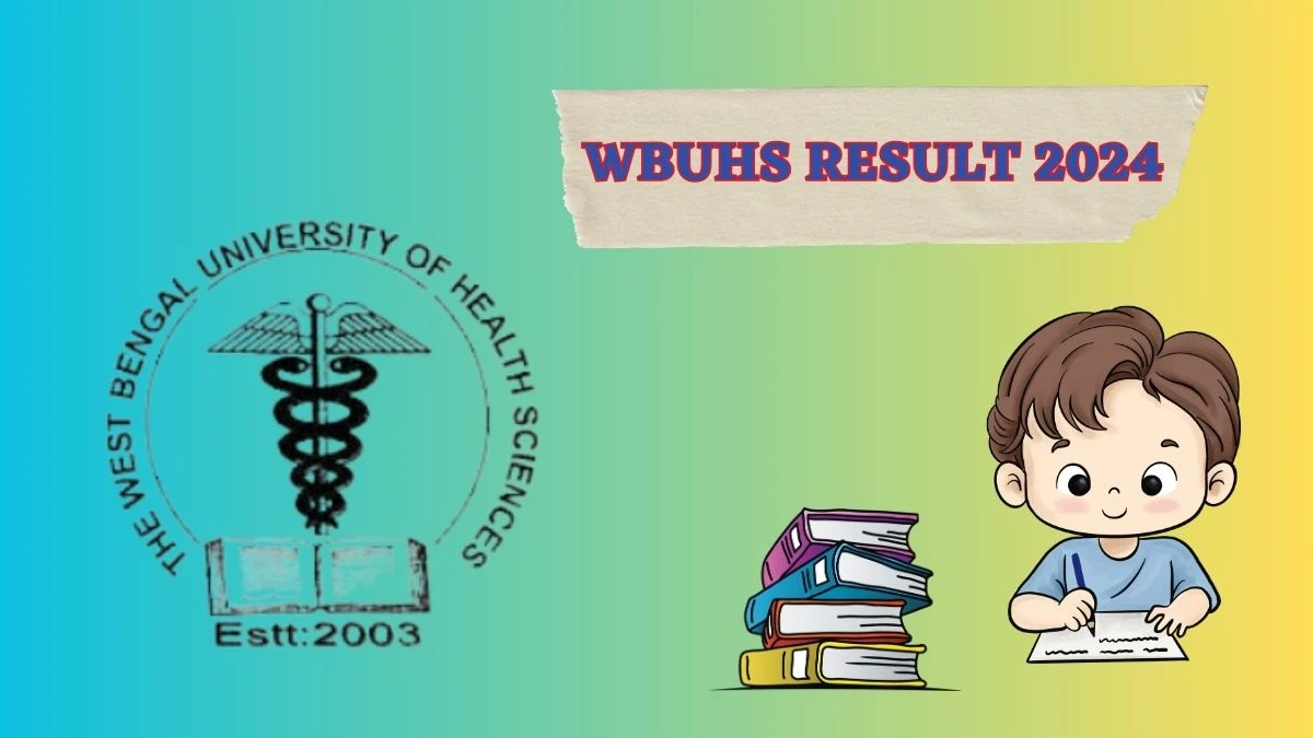 WBUHS Result 2024 (Announced) at wbuhs.ac.in Check Mbbs 2nd Professional Result 2024