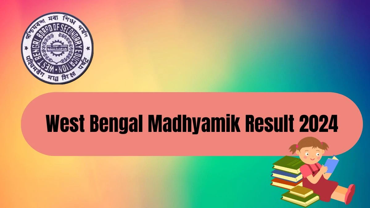 West Bengal Madhyamik Result 2024 (Out) wbbse.wb.gov.in Direct Link Updates Here