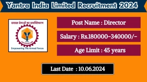 Yantra India Limited Recruitment 2024 - Latest Director Vacancies on 13 May 2024