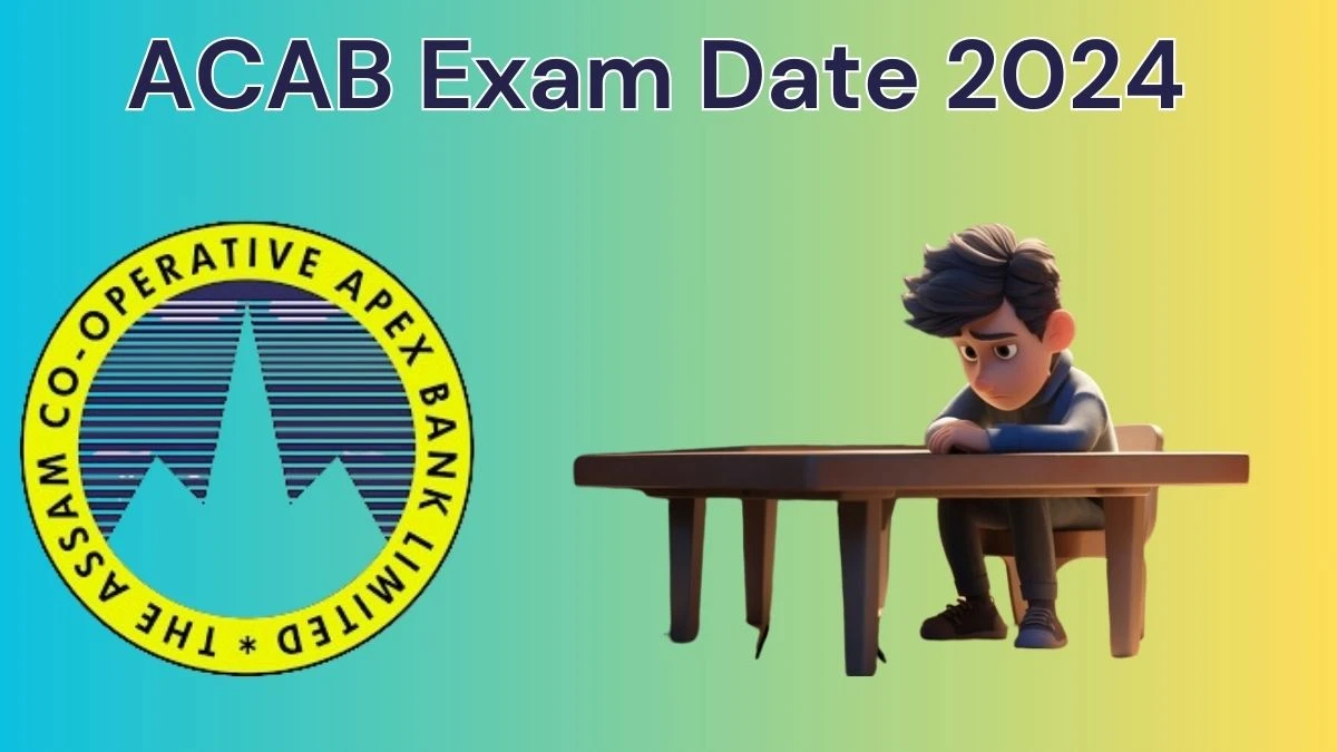 ACAB Exam Date 2024 Check Date Sheet / Time Table of Assistant apexbankassam.com - 12 June 2024