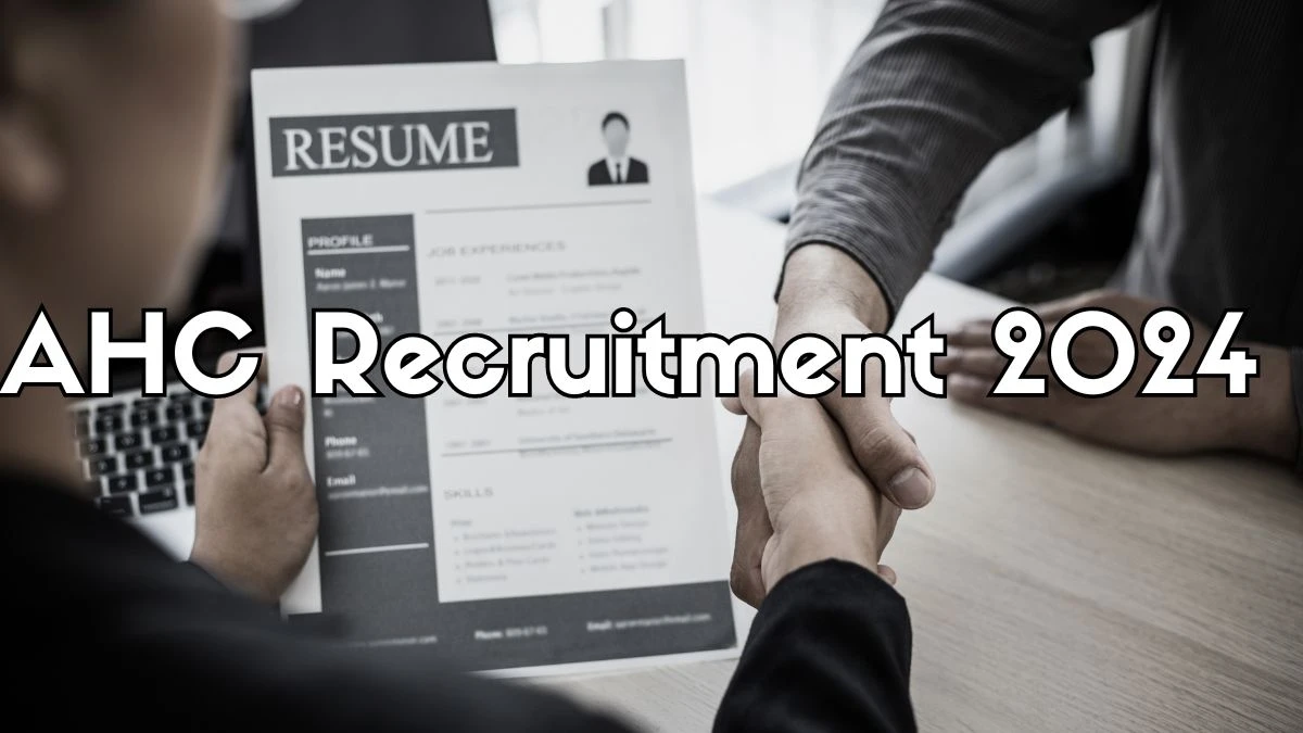 AHC Recruitment 2024 - Latest Junior Assistant Vacancies on 07 June 2024
