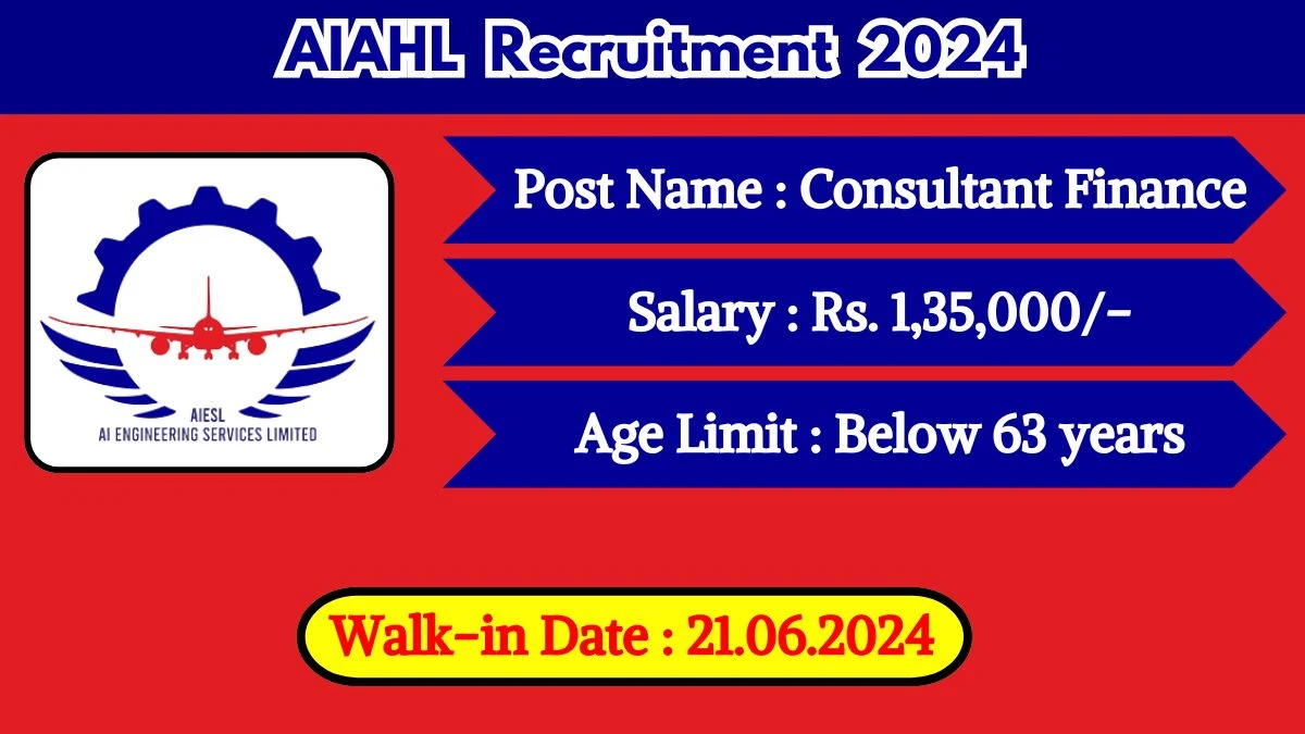 AIAHL Recruitment 2024 Walk-In Interviews for Consultant Finance on 21 June 2024