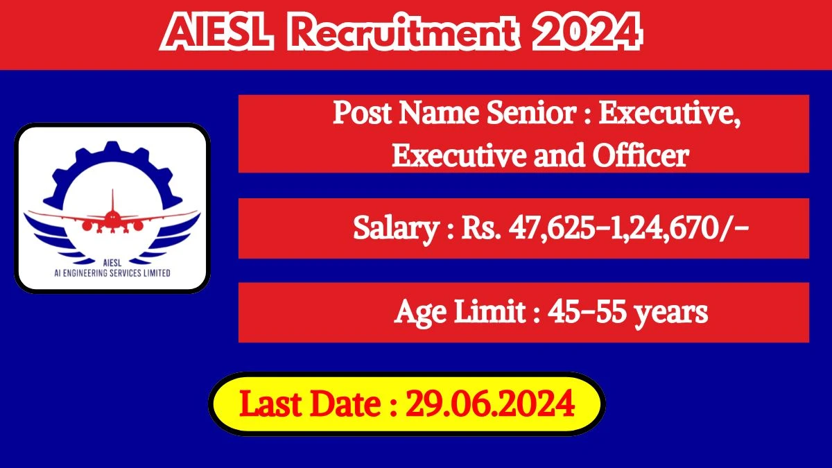 AIESL Recruitment 2024 - Latest Senior Executive and More Vacancies on 06 June 2024