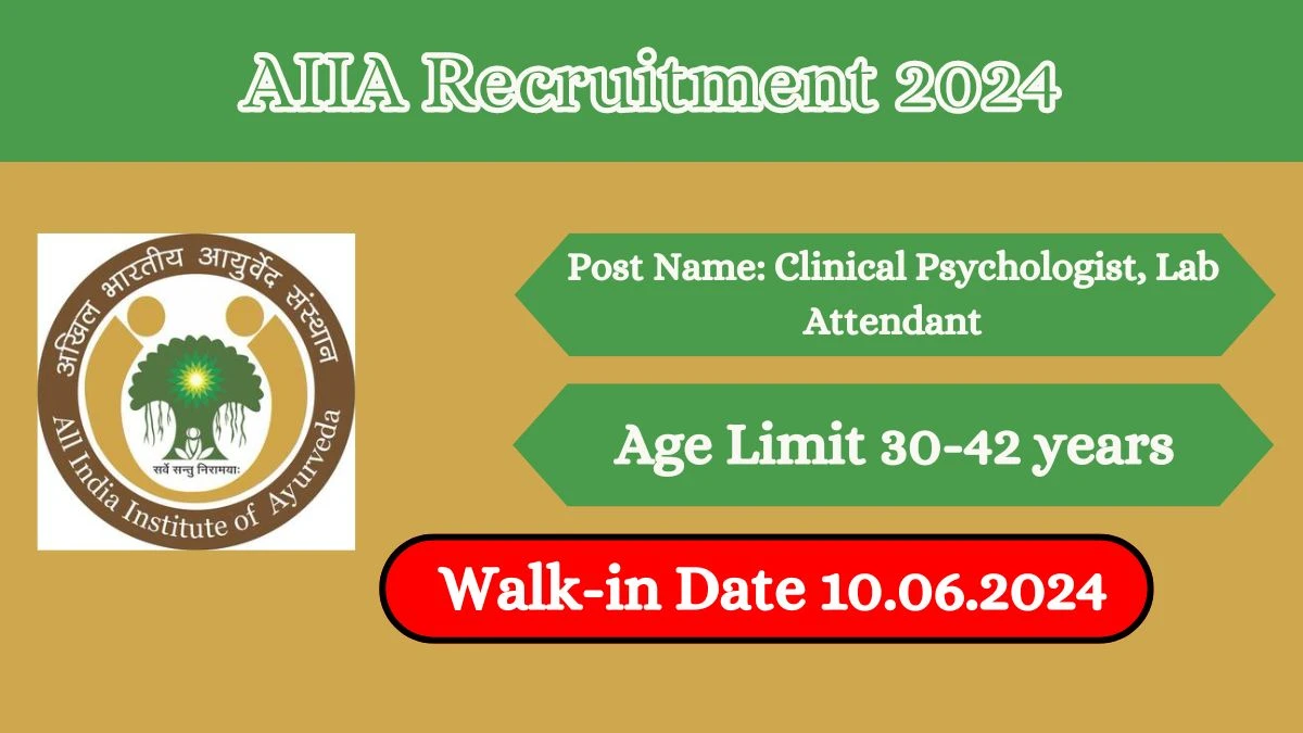 AIIA Recruitment 2024 Walk-In Interviews for Clinical Psychologist, Lab Attendant on 10th June, 2024