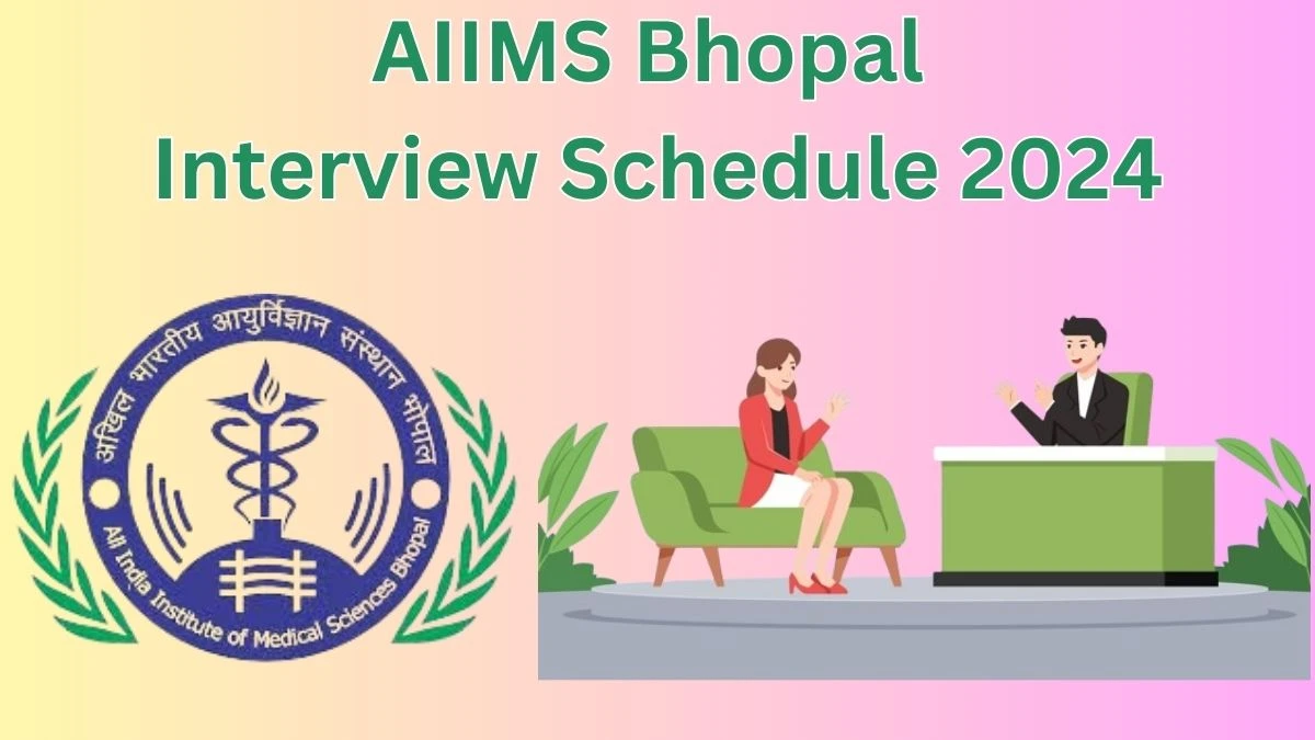 AIIMS Bhopal Interview Schedule 2024 for Senior Resident Posts Released Check Date Details at aiimsbhopal.edu.in - 06 June 2024