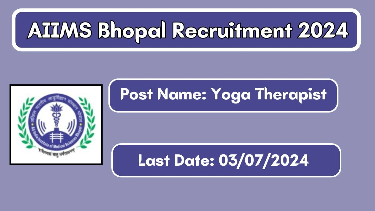 AIIMS Bhopal Recruitment 2024 Monthly Salary Up To 30,441, Check Posts, Vacancies, Qualification, Age, Selection Process and How To Apply