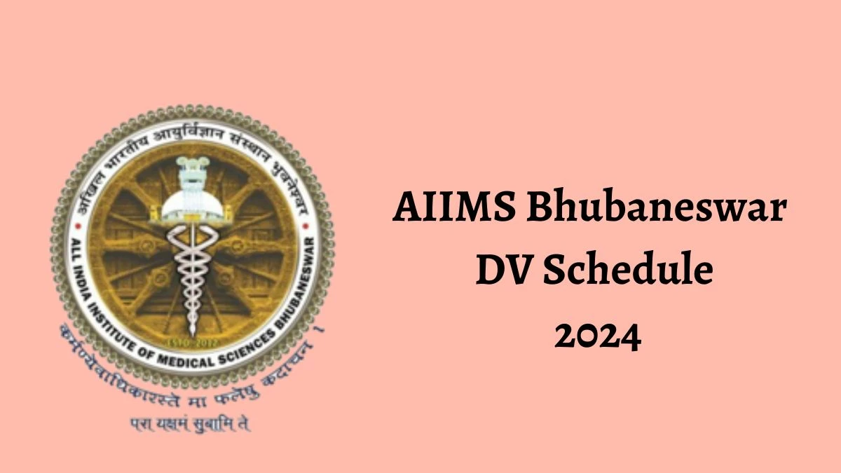 AIIMS Bhubaneswar Junior Accounts Officer and Other Posts DV Schedule 2024: Check Document Verification Date @ aiimsbhubaneswar.nic.in - 05 June 2024