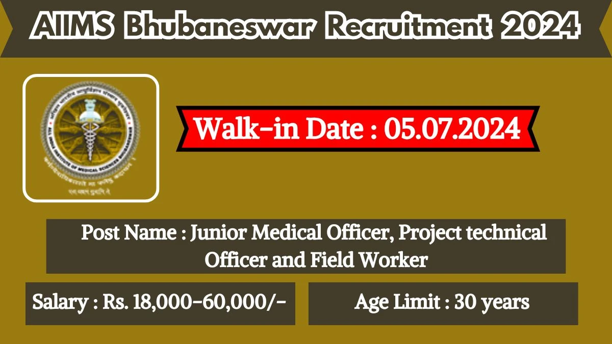 AIIMS Bhubaneswar Recruitment 2024 Walk-In Interviews for Junior Medical Officer and More on July 05, 2024