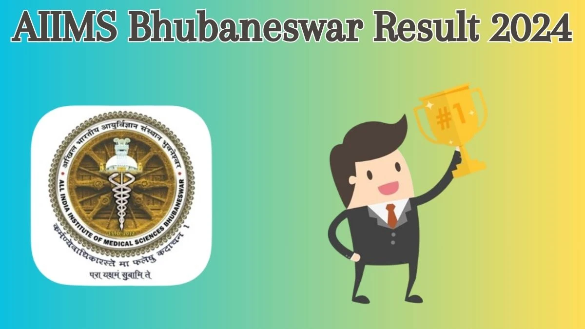 AIIMS Bhubaneswar Result 2024 Announced. Direct Link to Check AIIMS Bhubaneswar Store Keeper-cum-Clerk Result 2024 aiimsbhubaneswar.nic.in - 07 June 2024
