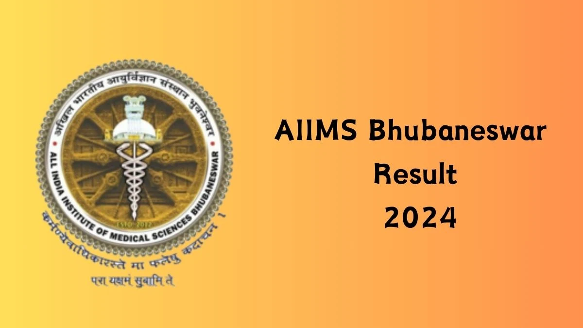 AIIMS Bhubaneswar Result 2024 Declared aiimsbhubaneswar.nic.in Electrician Check AIIMS Bhubaneswar Merit List Here - 14 June 2024