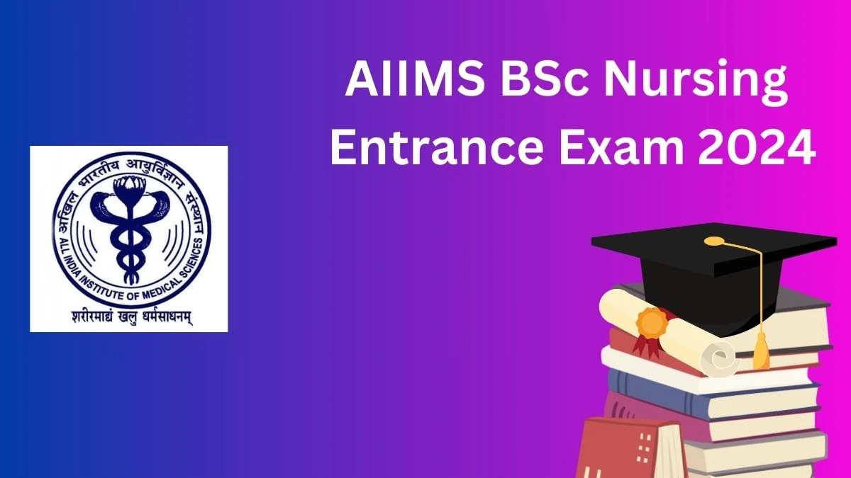 AIIMS BSc Nursing Entrance Exam 2024 at aiimsexams.ac.in Exam Started Today Updates Here