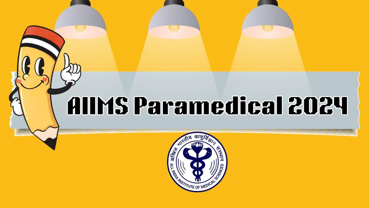 AIIMS Paramedical 2024 @ aiimsexams.ac.in Exam Date (Out) Details Here