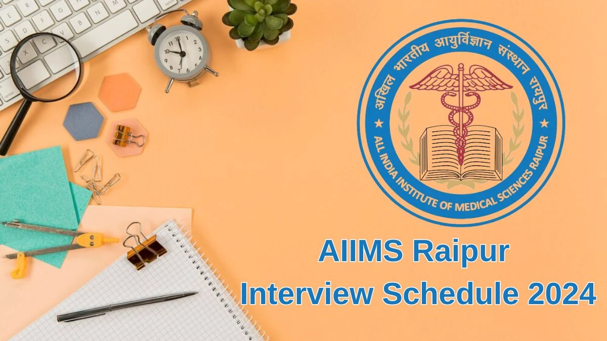 AIIMS Raipur Interview Schedule 2024 for District Nutrition Coordinator Posts Released Check Date Details at aiimsraipur.edu.in - 28 June 2024