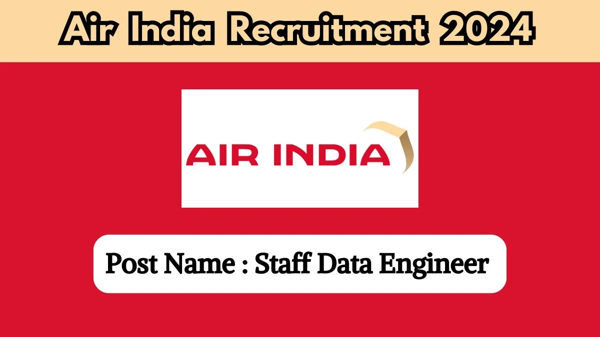 Air India Recruitment 2024 Check Post, Age Limit, Qualification, Salary And Other Important Details