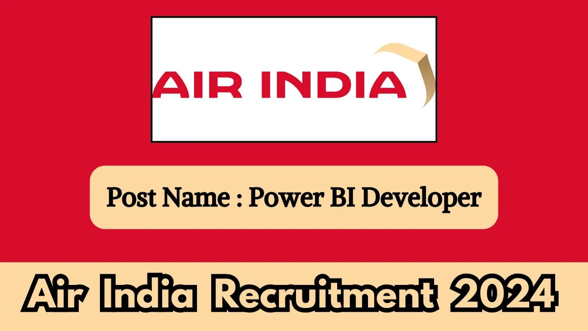 Air India Recruitment 2024 Check Post,Vacancies, Educational Qualification